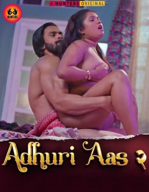 Adhuri Aas Season 2 (Episodes 01-04) (2023) Hindi Hunters Web Series HDRip 720p 480p