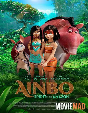 Ainbo Spirit of the Amazon (2021) English WEB DL Full Movie 720p 480p