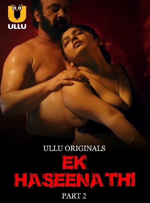 Ek Haseena Thi (2024) Hindi Season 01 Part 02 ULLU WEB Series HDRip