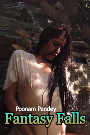 Fantasy Falls (2020) Hindi Poonam Pandey Short Film HDRip 720p 480p