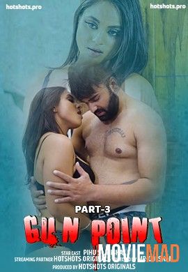 Gun Point 3 (2022) HotShots Originals Hindi Short Film HDRip 1080p 720p 480p