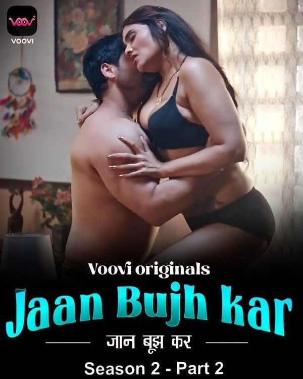 Jaan Bujh Kar Season 2 Part 2 (2023) Hindi Voovi Web Series HDRip 720p 480p