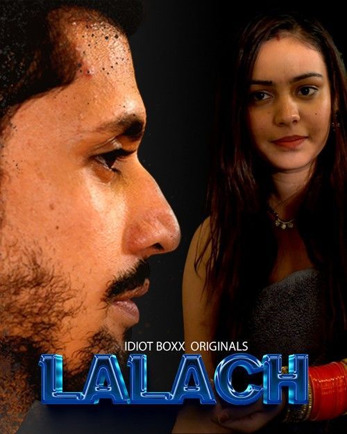 Lalach S01 (2023) Hindi Idiotboxx Web Series HDRip 720p 480p