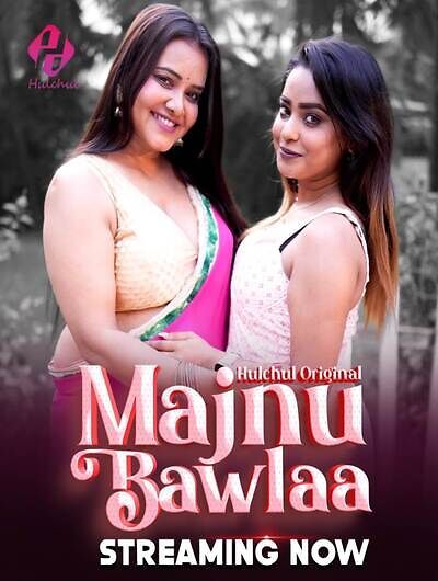 Majnu Bawlaa (2024) HIndi Season 01 Part 01 HulChul WEB Series HDRIp