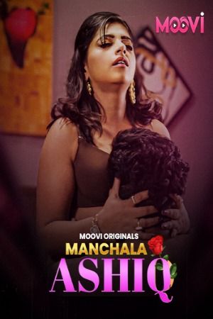 Manchala Aashiq (2024) Hindi Season 01 Part 01 Moovi WEB Series HDRip