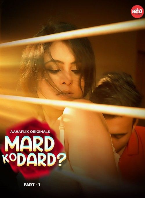 Mard Ko Dard S01 Part 1 (2024) Hindi AahaFlix Web Series HDRip