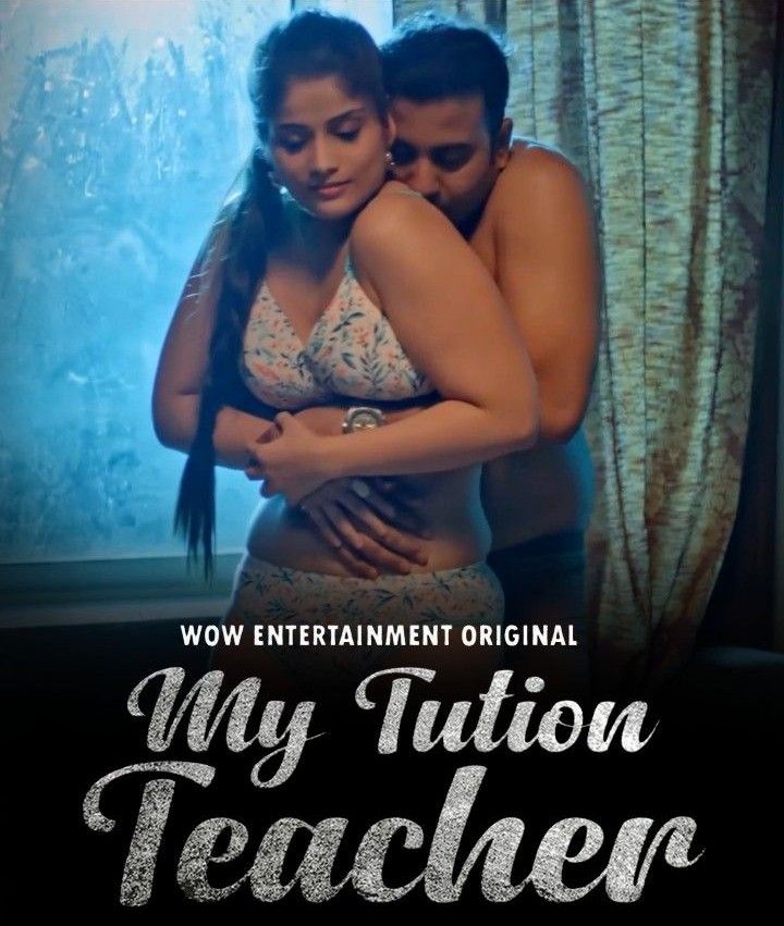 My Tution Teacher S01 Part 2 (2023) Hindi Wow Web Series HDRip 720p 480p