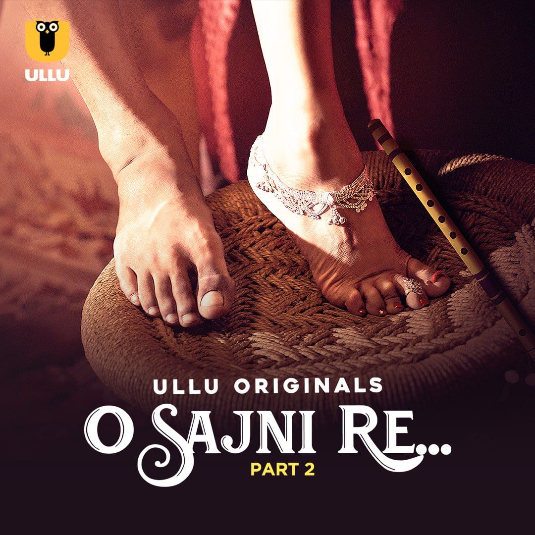 O Sajni Re (2024) Hindi Season 01 Part 02 ULLU WEB Series HDRip