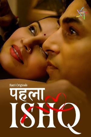 Phela Ishq (2024) S01 Hindi Ratri Web Series HDRip