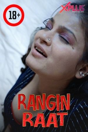 Rangi Raat S01E01 (2023) Hindi Xplus Web Series HDRip 720p 480p