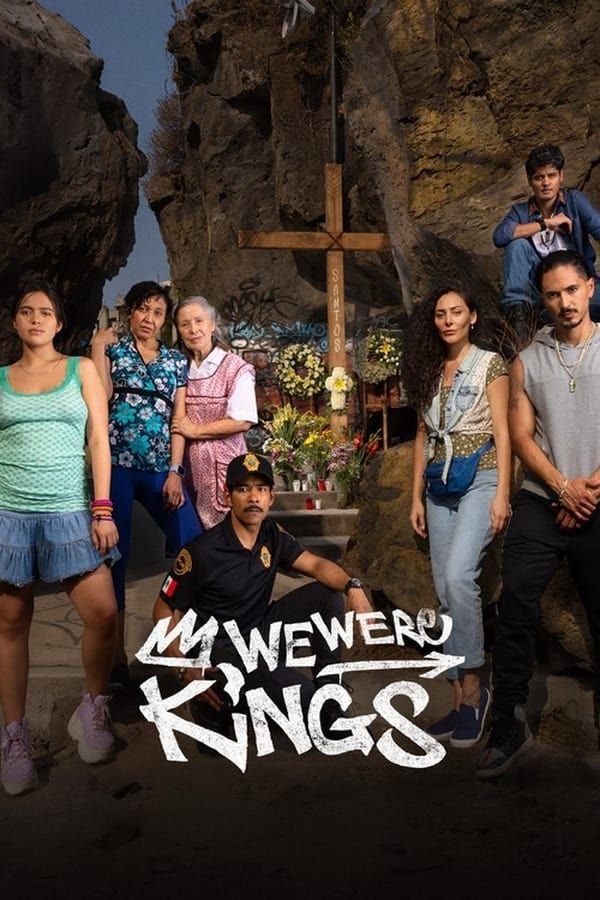 We Were Kings (2024) (Season 1 Complete) Hindi Dubbed Series HDRip